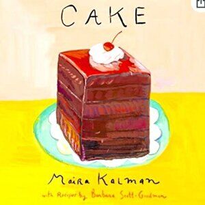 ✨ 🧁 Cake: A Cookbook✨ Maira Kalman & Barbara Scott-Goodman 🍰 ✨